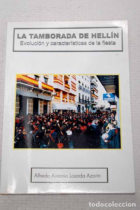 Libri di seconda mano: La Tamborada de Hell&iacute;n: evoluci&oacute;n y caracter&iacute;sticas de la fiesta.- Losada Azor&iacute;n, Antonio