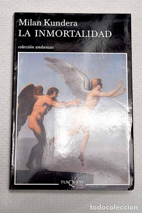 Libri di seconda mano: La inmortalidad: Kundera, Milan.- Kundera, Milan