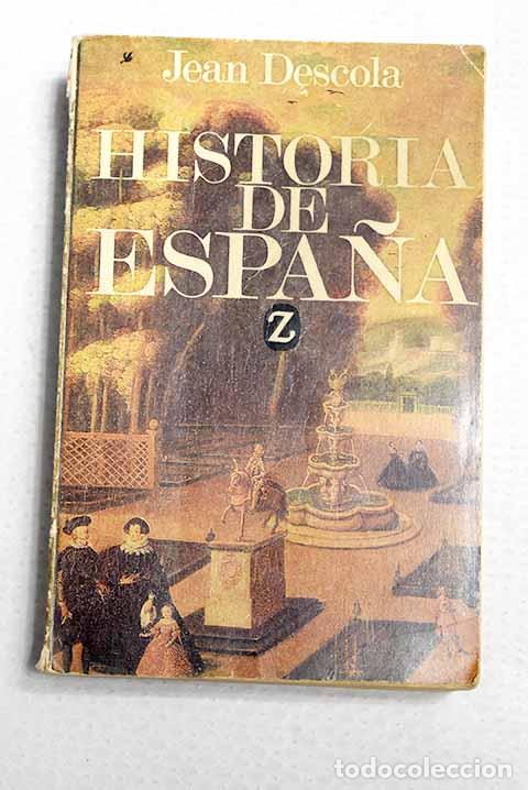 Libri di seconda mano: Historia de Espa&ntilde;a: Descola, Jean.- Descola, Jean