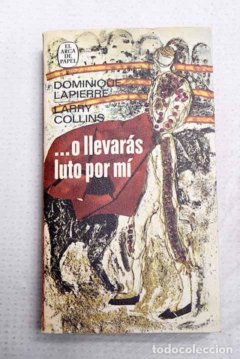 Libri di seconda mano: O llevar&aacute;s luto por m&iacute;.- Lapierre, Dominique