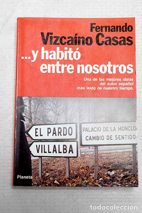 Libri di seconda mano: Y habit&oacute; entre nosotros.- Vizca&iacute;no Casas, Fernando