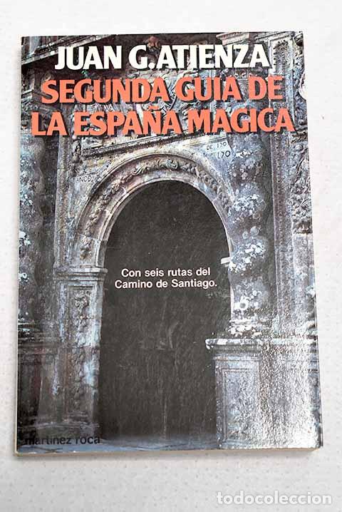 Livres: Segunda gu&iacute;a de la Espa&ntilde;a m&aacute;gica.- Atienza, Juan