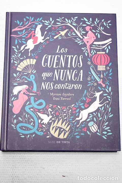 Livres: Los cuentos que nunca nos contaron.- Sayalero, Myriam