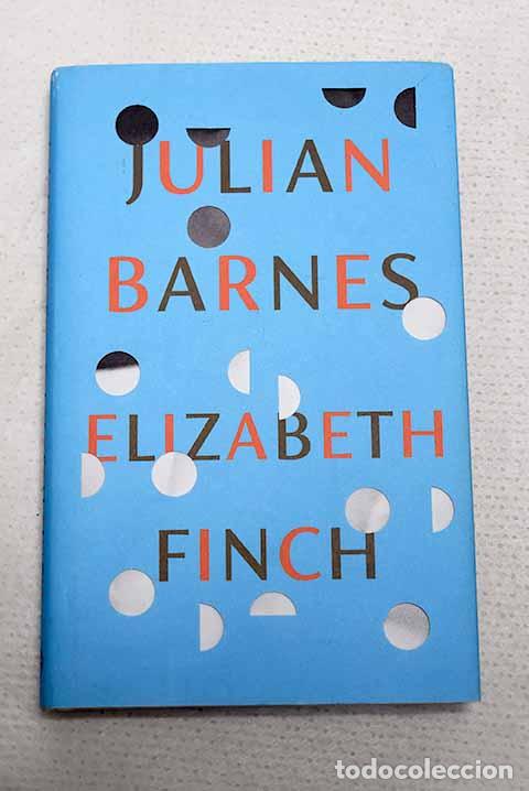 Livres: Elizabeth Finch: Barnes, Julian.- Barnes, Julian