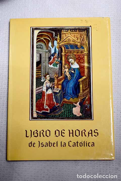 Livres: Libro de horas de Isabel la Cat&oacute;lica.- L&oacute;pez Serrano, Matilde