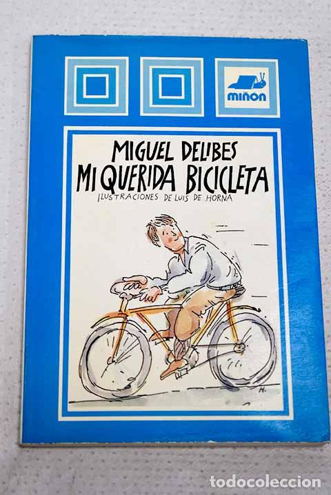 Libros: Mi querida bicicleta.- Delibes, Miguel