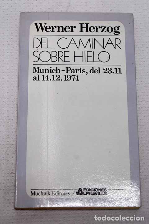 Libros: Del caminar sobre hielo: Munich-Paris 23-11 al 14-12-1974.- Herzog, Werner