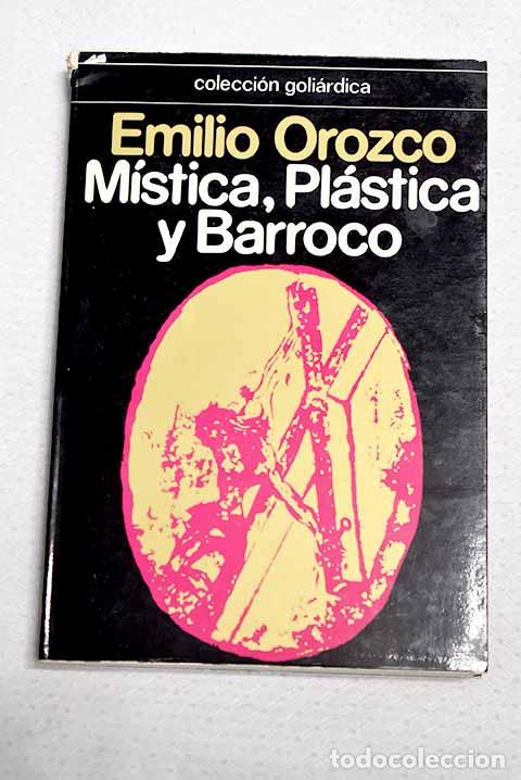 B&uuml;cher: M&iacute;stica pl&aacute;stica y barroco.- Orozco D&iacute;az, Emilio