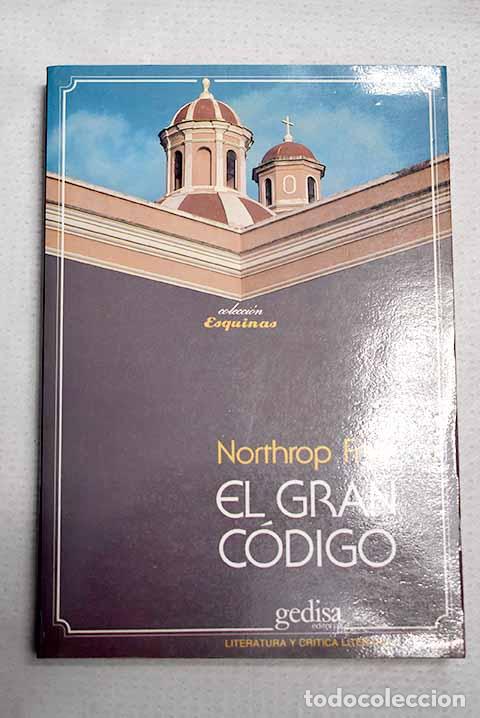Libros: El gran c&oacute;digo: una lectura mitol&oacute;gica y literaria de la Biblia.- Frye, Northrop