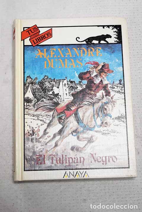 Libros: El tulip&aacute;n negro: Dumas, Alejandro.- Dumas, Alejandro
