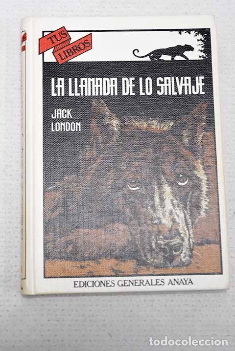 Libros: La Llamada de lo salvaje.- London, Jack