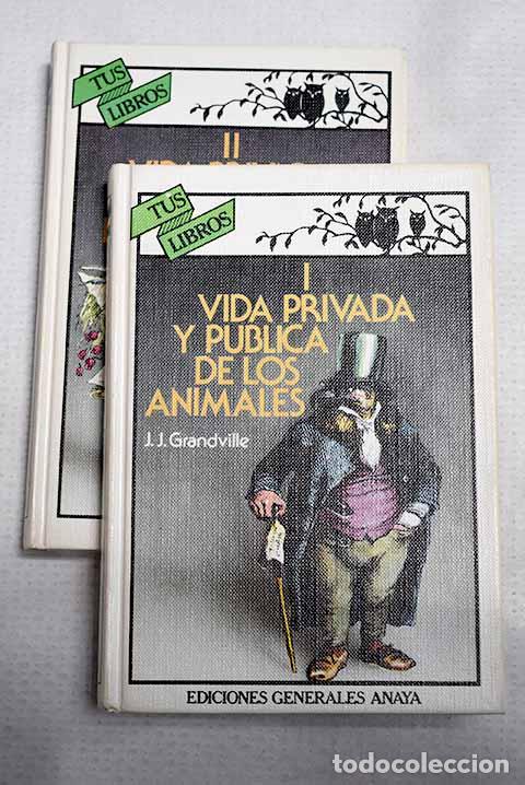Libros: Vida privada y p&uacute;blica de los animales.- Grandville, J. J.