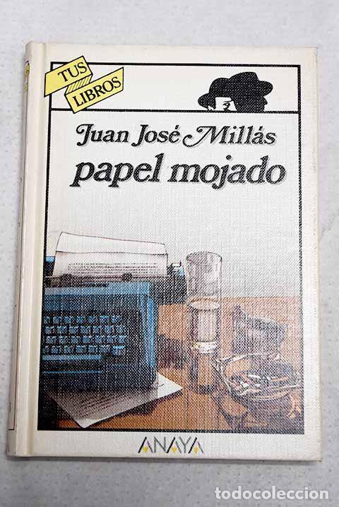 Libros: Papel mojado: Mill&aacute;s, Juan Jos&eacute;.- Mill&aacute;s, Juan Jos&eacute;
