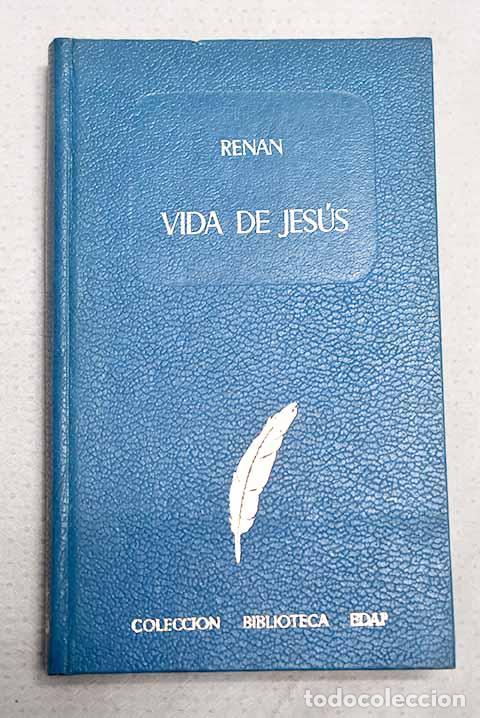 Libros: Vida de Jes&uacute;s: Renan, Ernest.- Renan, Ernest