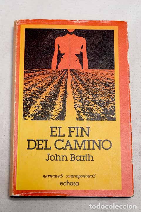 Libros: El fin del camino: Barth, John.- Barth, John