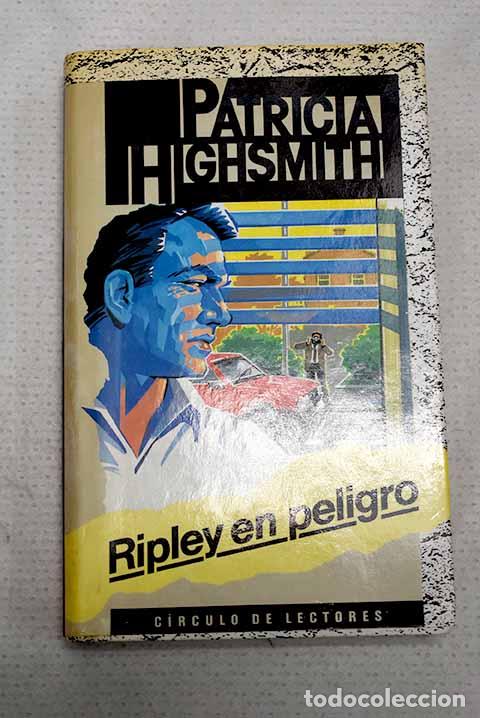 Libros: Ripley en peligro: Highsmith, Patricia.- Highsmith, Patricia