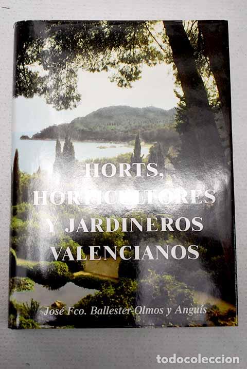 Libros: Horts, horticultores y jardineros valencianos.- Ballester-Olmos, Jos&eacute; Francisco