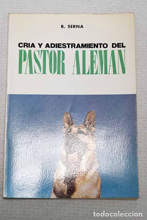 Libros: El perro pastor alem&aacute;n.- Serna, B.