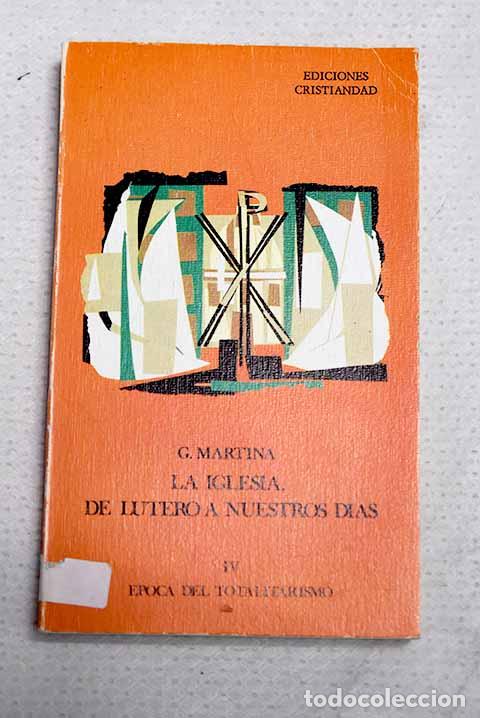Libros: La Iglesia, de Lutero a nuestros d&iacute;as, tomo IV.- Martina, Giacomo