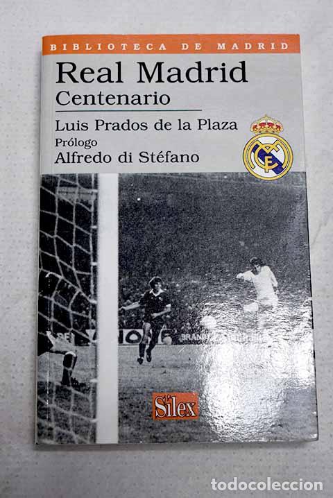 Libros: Real Madrid: centenario.- Prados de la Plaza, Luis