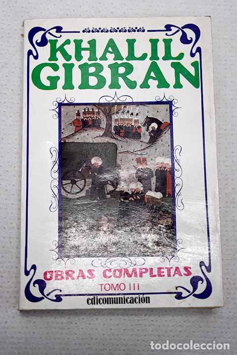 Libros: Obras completas, tomo III.- Gibran, Gibran Jalil