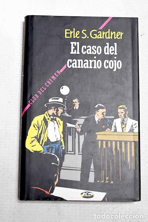 Libros: El caso del canario cojo.- Gardner, Erle Stanley