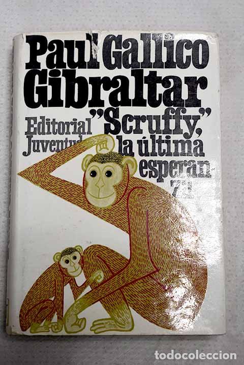 Libros: Gibraltar, Scruffy , la &uacute;ltima esperanza.- Gallico, Paul