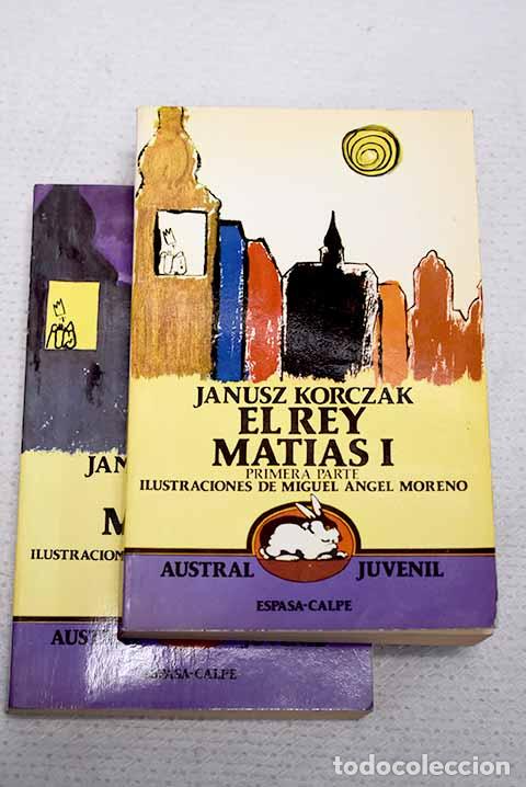 Livres: El Rey Mat&iacute;as I: Korczak, Janusz.- Korczak, Janusz