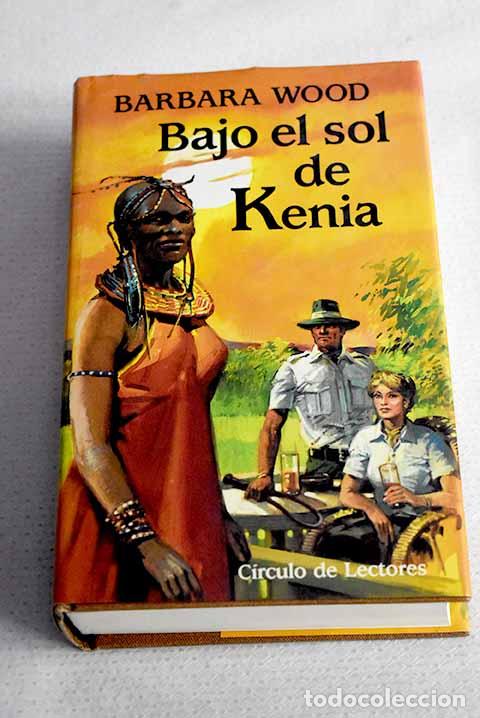 B&uuml;cher: Bajo el sol de Kenia.- Wood, Barbara