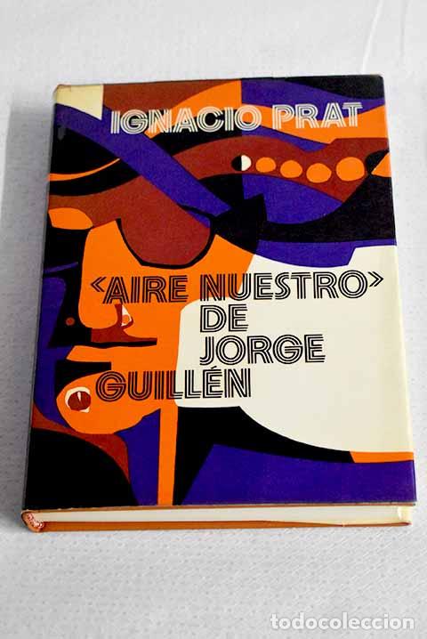 B&uuml;cher: Aire nuestro de Jorge Guill&eacute;n.- Prat, Ignacio