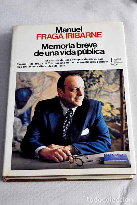 B&uuml;cher: Memoria breve de una vida p&uacute;blica.- Fraga Iribarne, Manuel