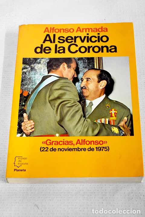 Libri di seconda mano: Al servicio de la corona.- Armada, Alfonso