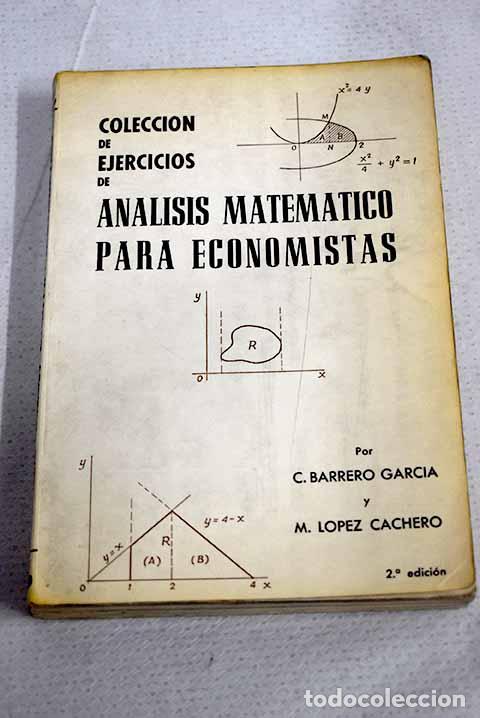 Libri di seconda mano: Colecci&oacute;n de ejercicios de an&aacute;lisis matem&aacute;tico para economistas.- Barrero Garc&iacute;a, C.