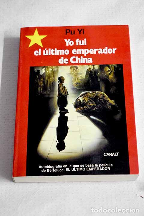Libri di seconda mano: Yo fui el &uacute;ltimo emperador de China.- Pu Yi