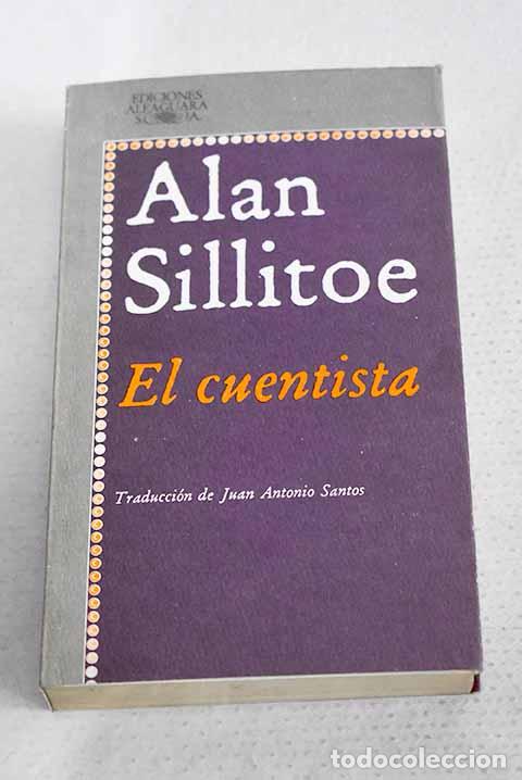 Libri di seconda mano: El cuentista: Sillitoe, Alan.- Sillitoe, Alan