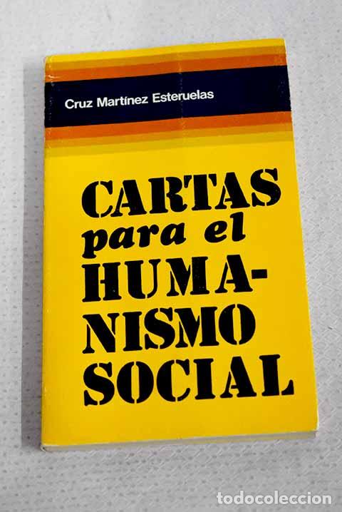 Libri di seconda mano: Cartas para el humanismo social.- Mart&iacute;nez Esteruelas, Cruz