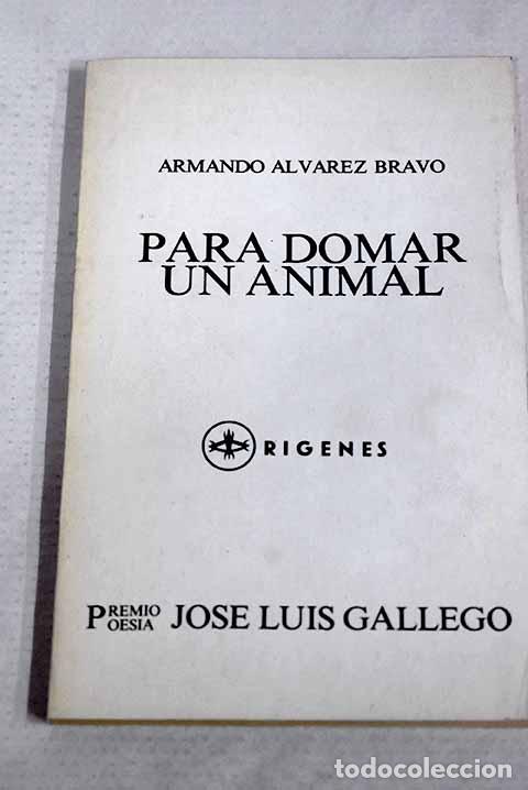 Libri di seconda mano: Para domar un animal.- &Aacute;lvarez Bravo, Armando
