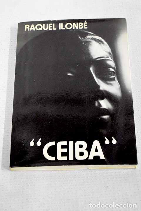 Libri di seconda mano: Ceiba: Ilonb&eacute;, Raquel.- Ilonb&eacute;, Raquel