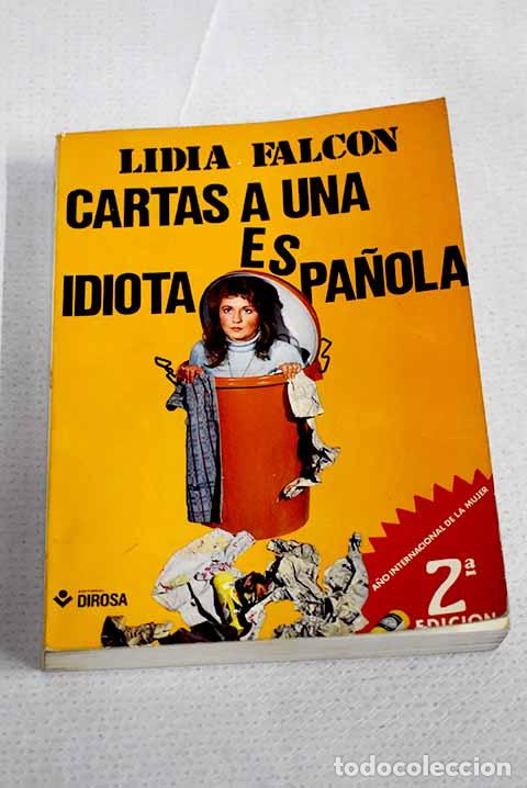 Libri di seconda mano: Cartas a una idiota espa&ntilde;ola.- Falc&oacute;n, Lidia
