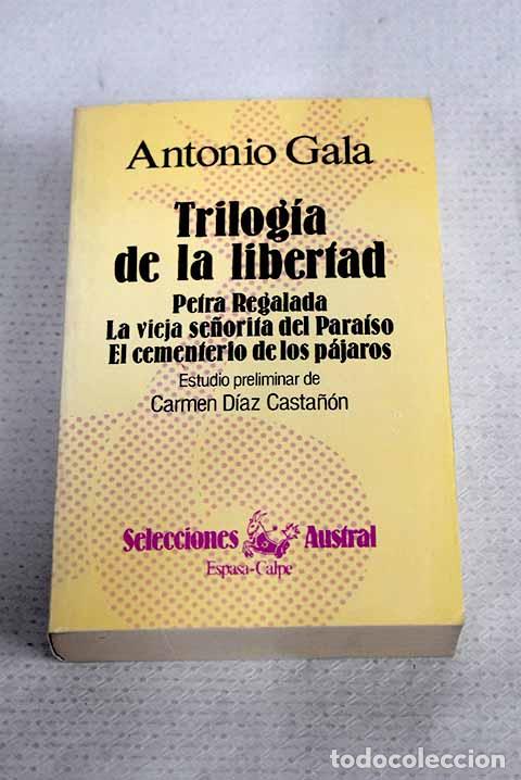 Libros: Trilog&iacute;a de la libertad.- Gala, Antonio