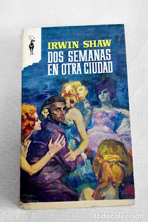 Libros: Dos semanas en otra ciudad.- Shaw, Irwin