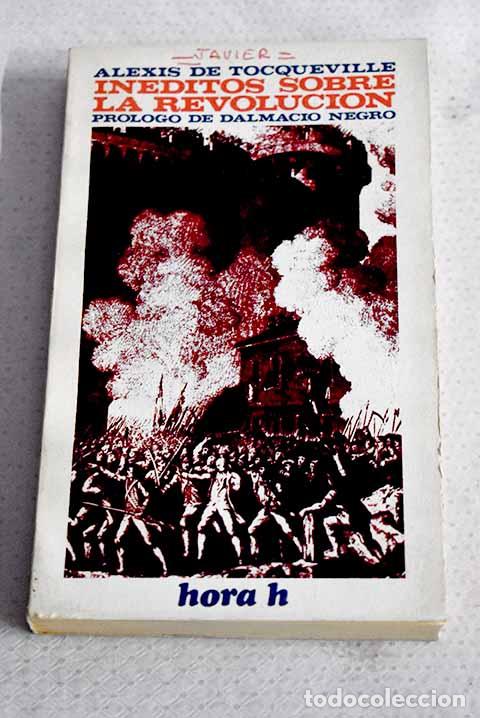 Libros: In&eacute;ditos sobre la revoluci&oacute;n.- Tocqueville, Alexis de