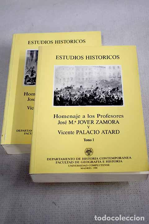 Libros: Estudios hist&oacute;ricos: homenajes a los profesores Jos&eacute; M&ordf; Jover Zamora y Vicente Palacio Atard