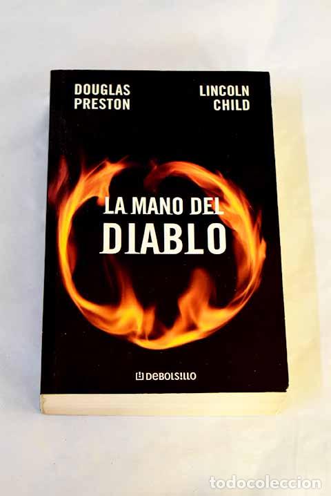 Libros: La mano del diablo: Preston, Douglas.- Preston, Douglas