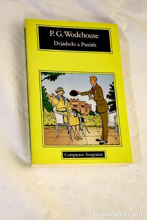 Libros: Dej&aacute;dselo a Psmith: Wodehouse, P. G..- Wodehouse, P. G.