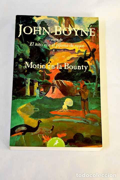 Libros: Mot&iacute;n en la Bounty: Boyne, John.- Boyne, John