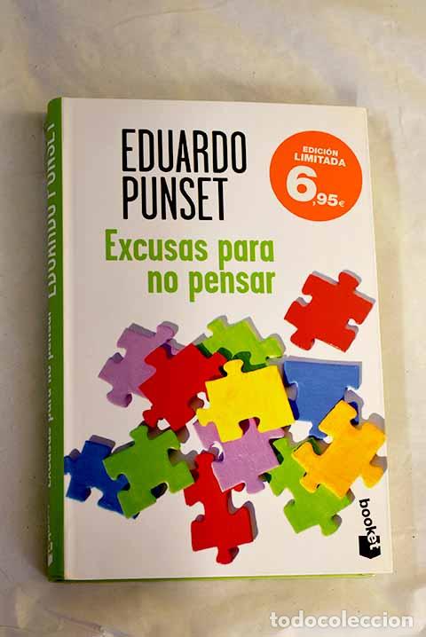 Libros: Excusas para no pensar: c&oacute;mo nos enfrentamos a las incertidumbres de nuestra vida.- Punset, Eduardo