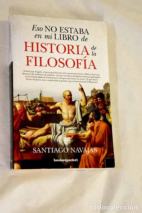 Libros: Eso no estaba en mi libro de historia de la filosof&iacute;a.- Navajas, Santiago