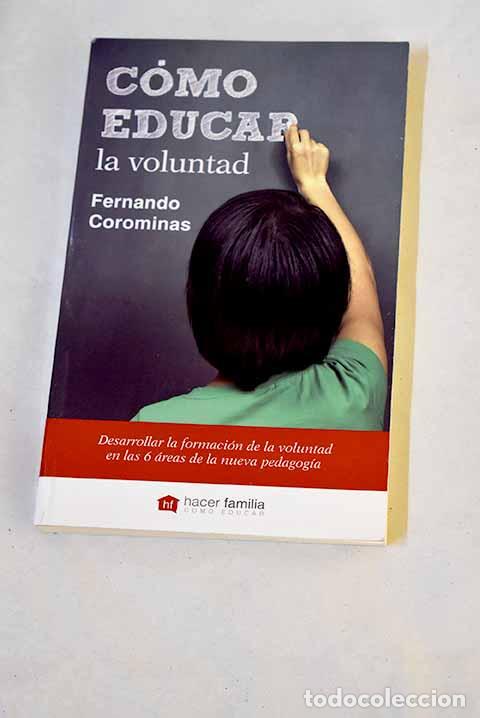 Libros: C&oacute;mo educar la voluntad.- Corominas, Fernando
