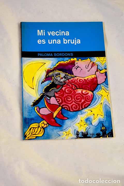 Libros: Mi vecina es una bruja.- Bordons, Paloma